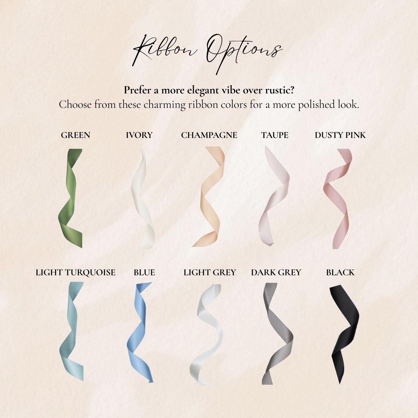Image displaying 10 satin ribbon color options for gift box customization from Gift of Bliss Co. Ribbon shades include green, ivory, champagne, taupe, dusty pink, light turquoise, blue, light grey, dark grey, and black. The text encourages customers to choose a ribbon for a more polished look as an alternative to the rustic jute twine. Ribbons are shown curled against a soft, neutral background for an elegant presentation.